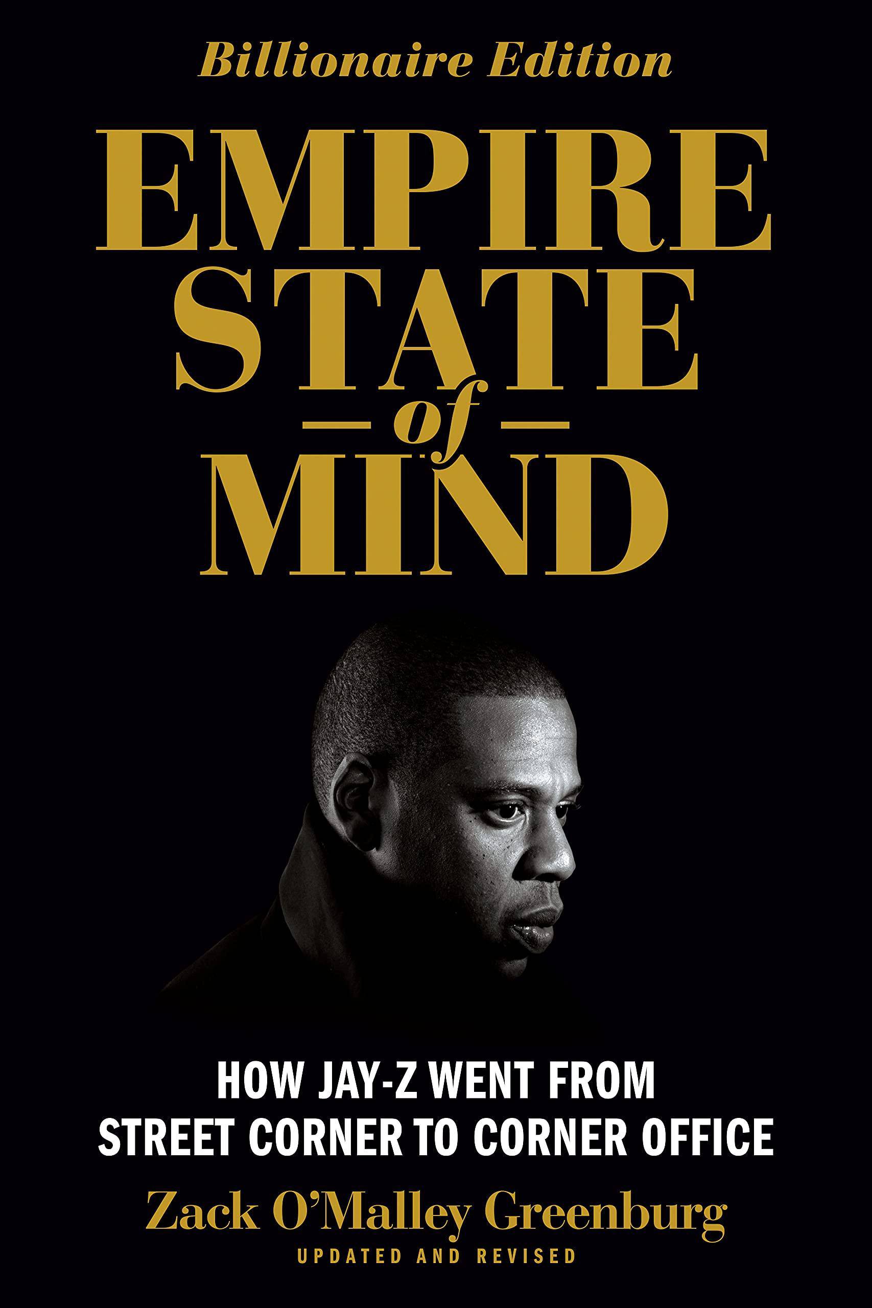 Empire State of Mind: How Jay Z Went from Street Corner to Corner Office, Revised Edition Biographies & Memoirs Zack O'Malley Greenburg